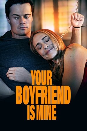 Watch Free Your Boyfriend is Mine (2022)