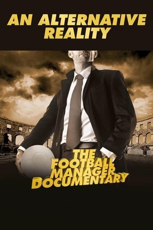 Watch Free An Alternative Reality: The Football Manager Documentary (2014)