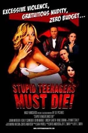 Watch Free Stupid Teenagers Must Die (2006)