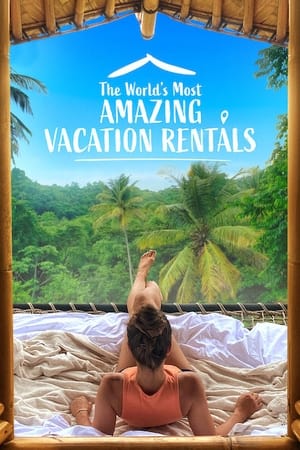 Watch Free The Worlds Most Amazing Vacation Rentals (2021 )