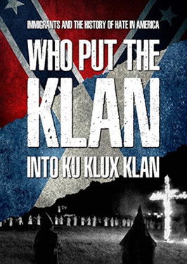 Watch Free Who Put the Klan Into Ku Klux Klan (2018)