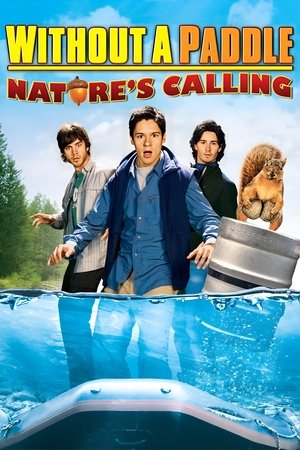 Watch Free Without a Paddle: Natures Calling (2009)