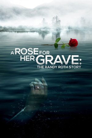 Watch Free A Rose for Her Grave The Randy Roth Story (2023)