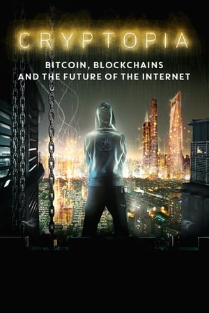 Watch Free Cryptopia: Bitcoin, Blockchains and the Future of the Internet (2020)