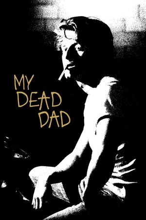 Watch Free My Dead Dad (2021)