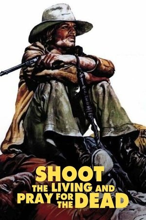 Watch Free Shoot the Living and Pray for the Dead (1971)