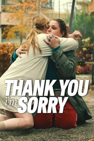 Watch Free Thank You, Im Sorry (2023)