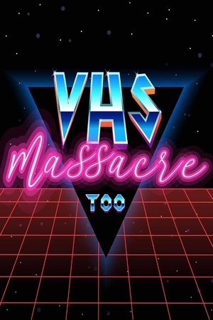 Watch Free VHS Massacre Too (2020)