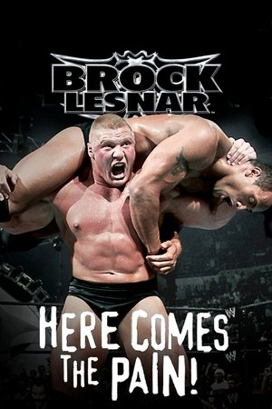 Watch Free WWE Brock Lesnar Here Comes the Pain (2003)