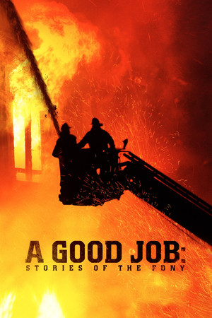 Watch Free A Good Job: Stories of the FDNY (2014)