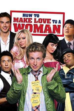 Watch Full Movie: How to Make Love to a Woman (2010)
