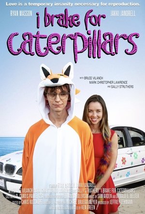 Watch Free I Brake for Caterpillars (2024)