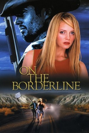Watch Free On the Borderline (2001)