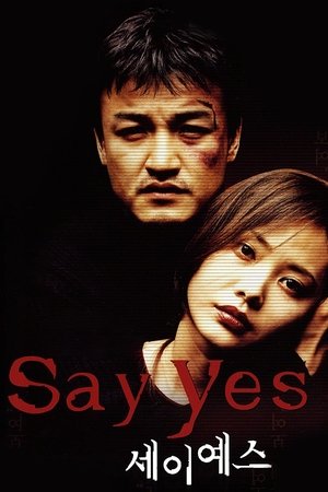 Watch Free Say Yes (2001)