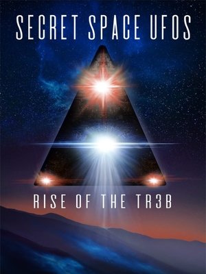 Watch Free Secret Space UFOs Rise of the TR3B (2021)
