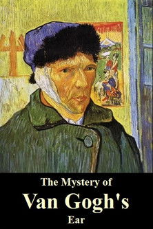 Watch Free The Mystery of Van Goghs Ear (2016)
