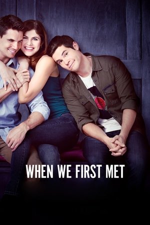 Watch Free When We First Met (2018)