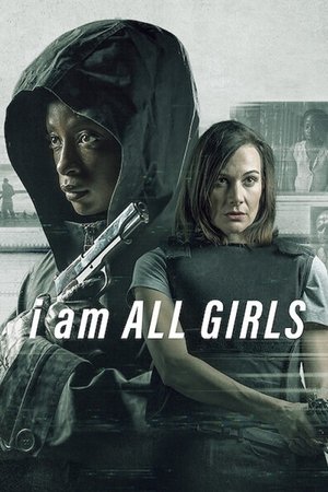 Watch Free I Am All Girls (2021)