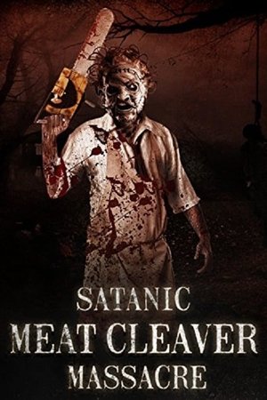Watch Free Satanic Meat Cleaver Massacre (2017)
