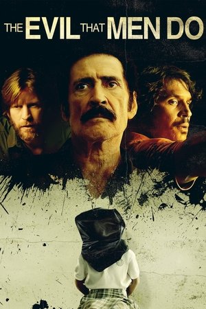 Watch Free The Evil That Men Do (2015)