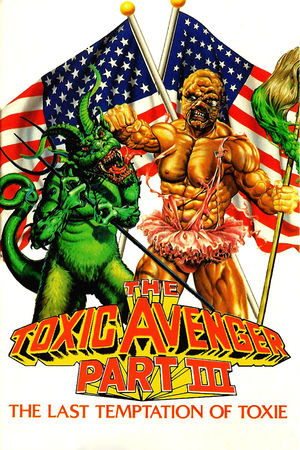Watch Free The Toxic Avenger Part III: The Last Temptation of Toxie (1989)
