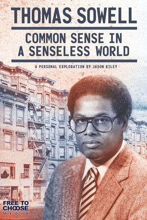 Watch Free Thomas Sowell Common Sense in a Senseless World, A Personal Exploration by Jason Riley (2021)