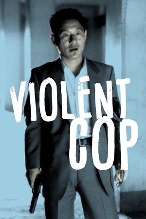 Watch Free Violent Cop (1989)