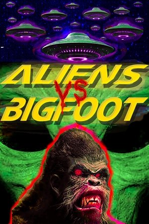 Watch Free Aliens vs Bigfoot (2021)