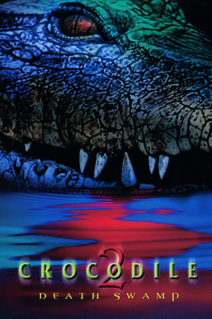 Watch Free Crocodile 2: Death Swamp (2002)