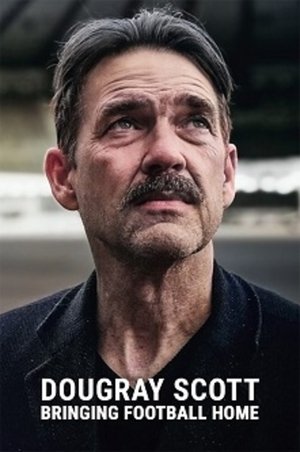 Watch Free Dougray Scott: Bringing Football Home (2024)