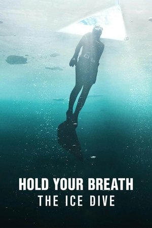 Watch Free Hold Your Breath The Ice Dive (2022)