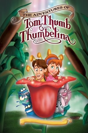 Watch Free The Adventures of Tom Thumb & Thumbelina (2002)