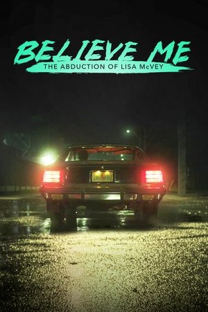 Watch Free Believe Me: The Abduction of Lisa McVey (2018)