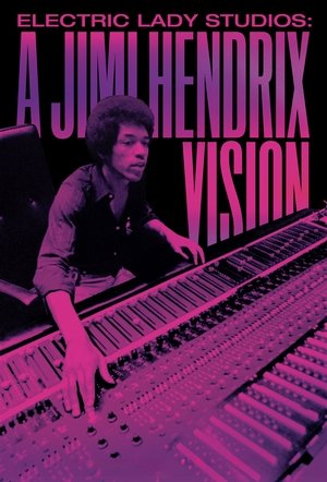 Watch Free Electric Lady Studios A Jimi Hendrix Vision (2024)