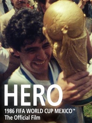 Watch Free Hero The Official Film of the 1986 FIFA World Cup (1986)