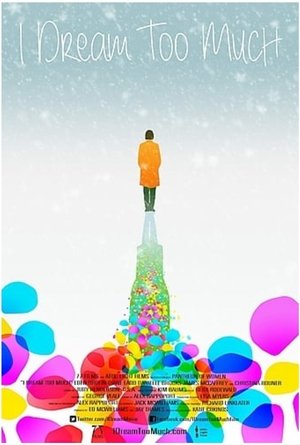 Watch Free I Dream Too Much (2016)