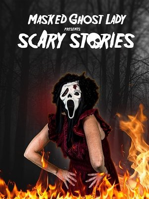 Watch Free Masked Ghost Lady presents Scary Stories (2022)