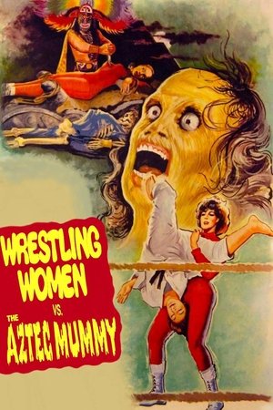 Watch Free The Wrestling Women vs the Aztec Mummy (1964)