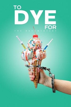 Watch Free To Dye For The Documentary (2024)