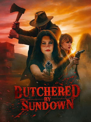 Watch Free Butchered by Sundown (2025)