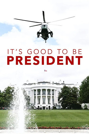Watch Free Its Good to Be the President (2011)