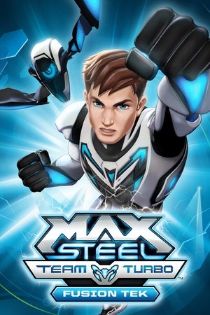 Watch Free Max Steel Turbo Team: Fusion Tek (2016)