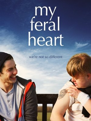 Watch Free My Feral Heart (2016)