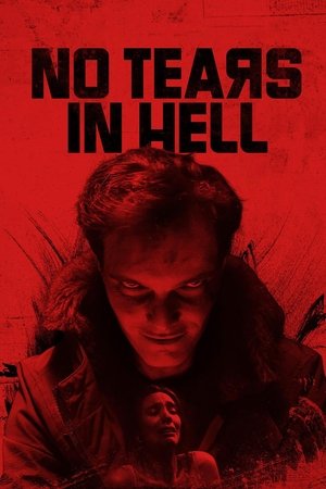 Watch Free No Tears in Hell (2025)