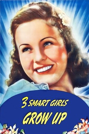 Watch Free Three Smart Girls Grow Up (1939)