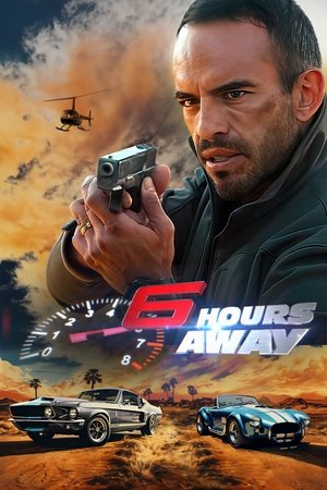 Watch Free 6 Hours Away (2024)