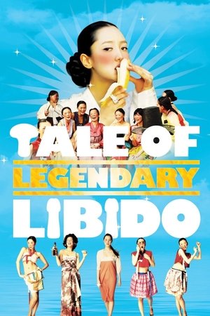 Watch Free A Tale of Legendary Libido (2008)