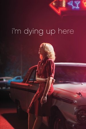 Watch Free Im Dying Up Here (2017)
