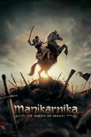 Watch Free Manikarnika: The Queen of Jhansi (2019)