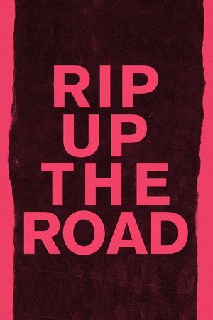 Watch Free Rip Up the Road (2019)